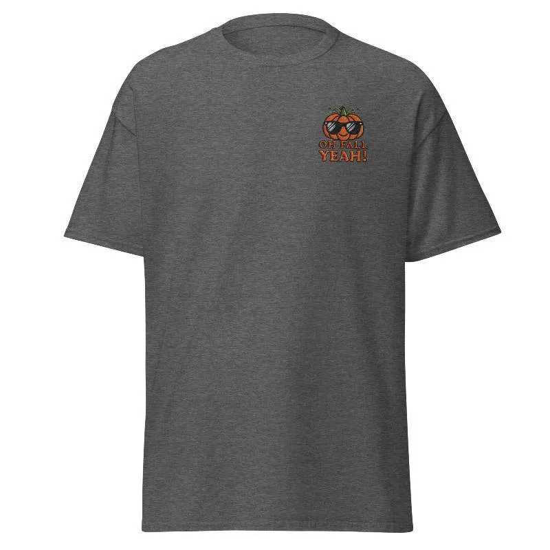 Unisex Fall Embroidered T-Shirt –"Oh Fall, Yeah!"